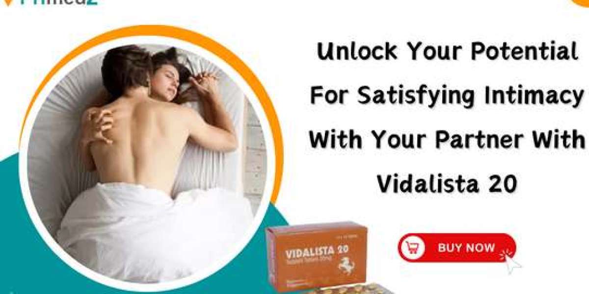 Unlock Your Potential For Satisfying Intimacy With Your Partner With Vidalista 20