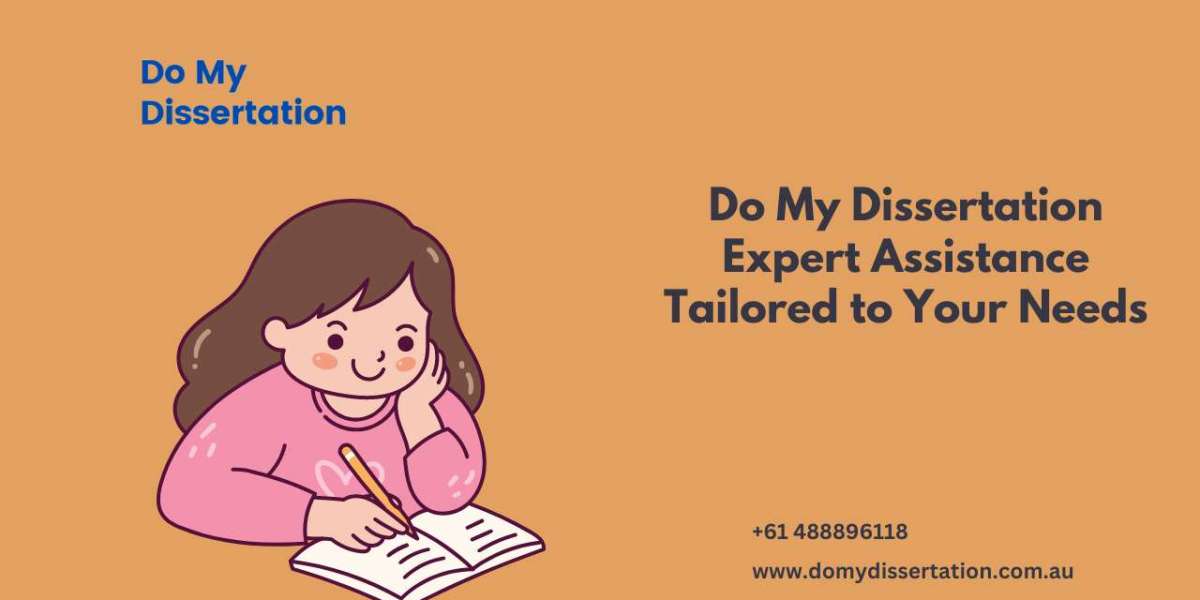 Do My Dissertation: Expert Assistance Tailored to Your Needs