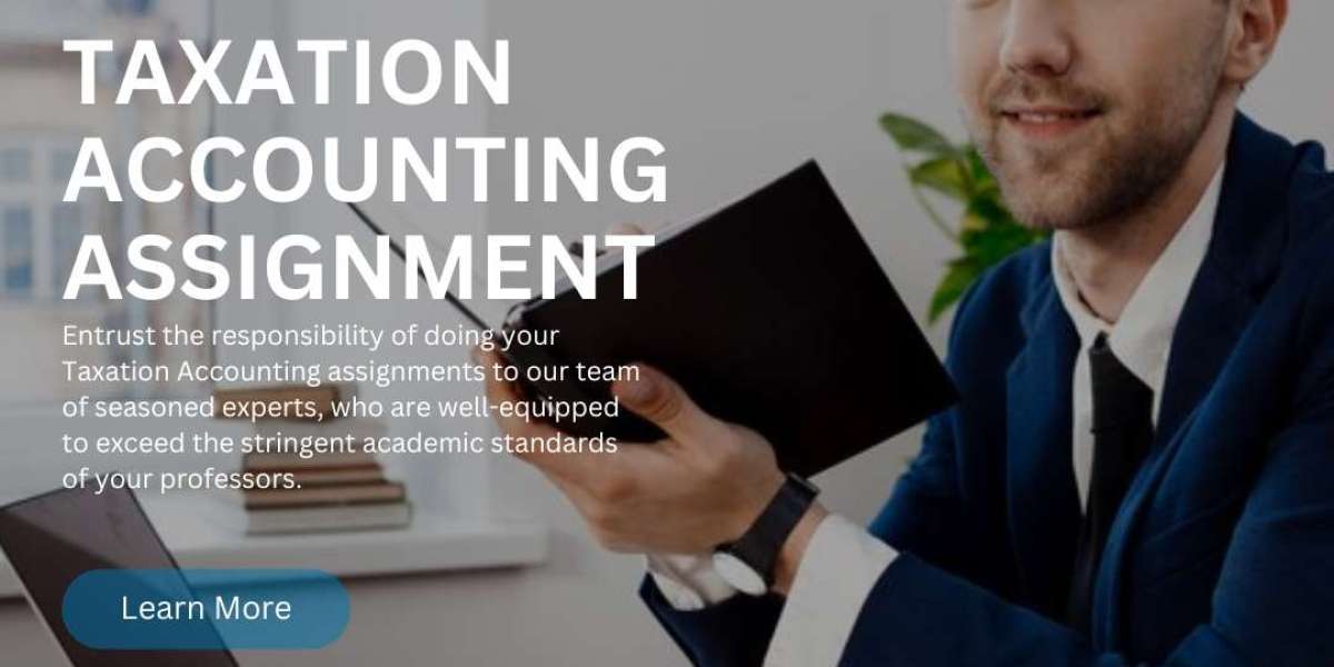Master Taxation Assignments with Ease: Your Trusted Taxation Assignment Helper