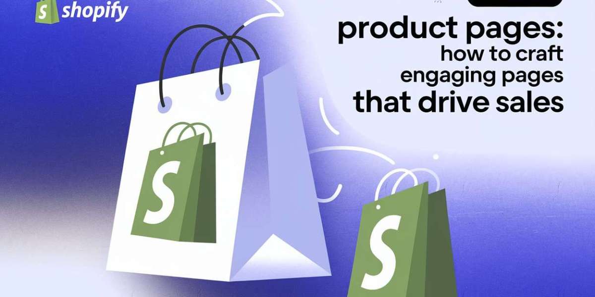 Shopify Product Pages: How to Craft Engaging Pages That Drive Sales