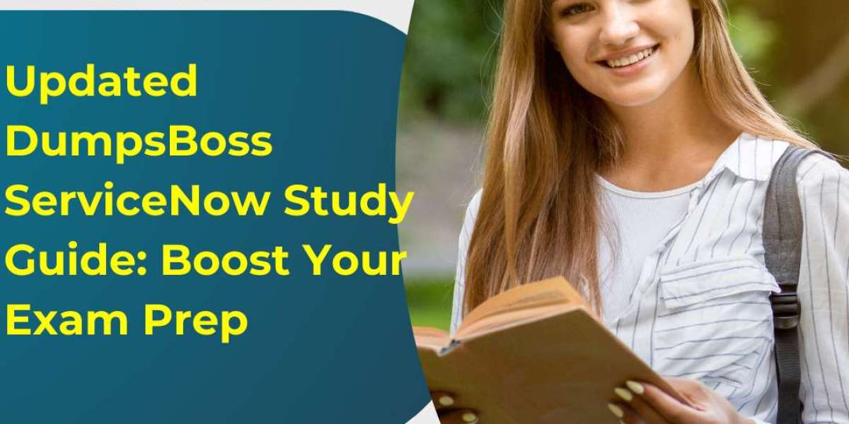 DumpsBoss ServiceNow Study Guide – Latest Exam Materials Inside