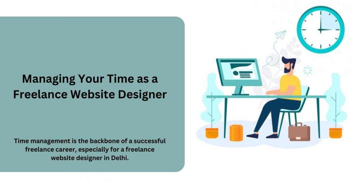 Managing Your Time as a Freelance Website Designer