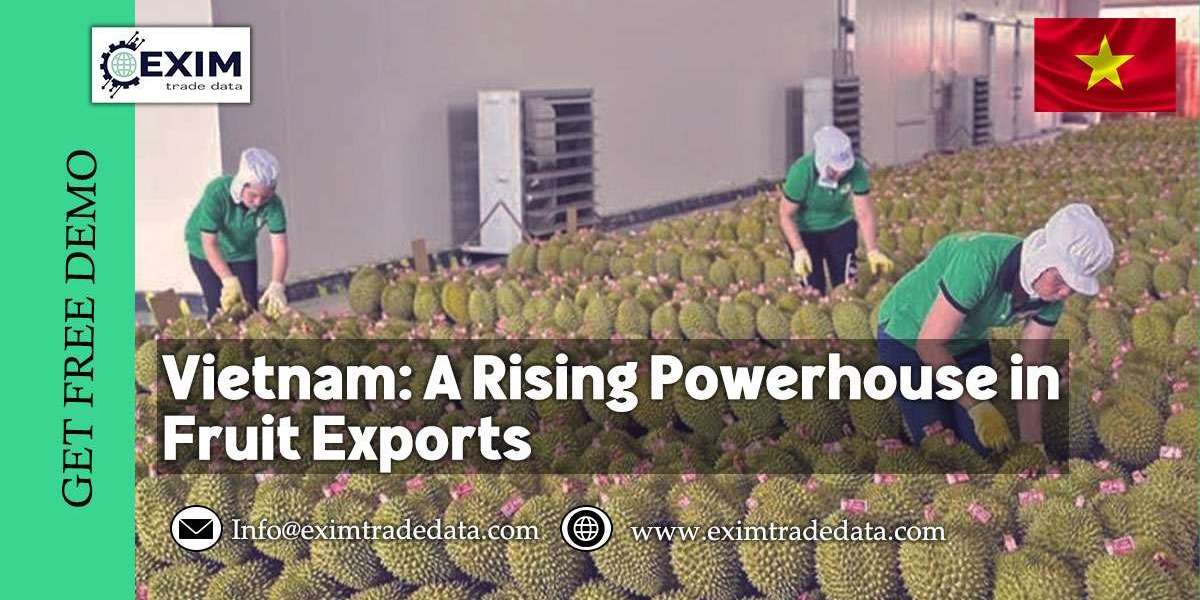 Vietnam: A Rising Powerhouse in Fruit Exports