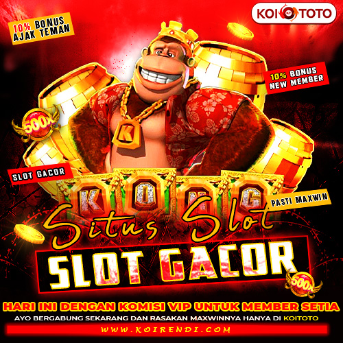 KOITOTO -> Situs Slot Gacor Hari Ini Dengan Komisi VIP Untuk Member Setia
