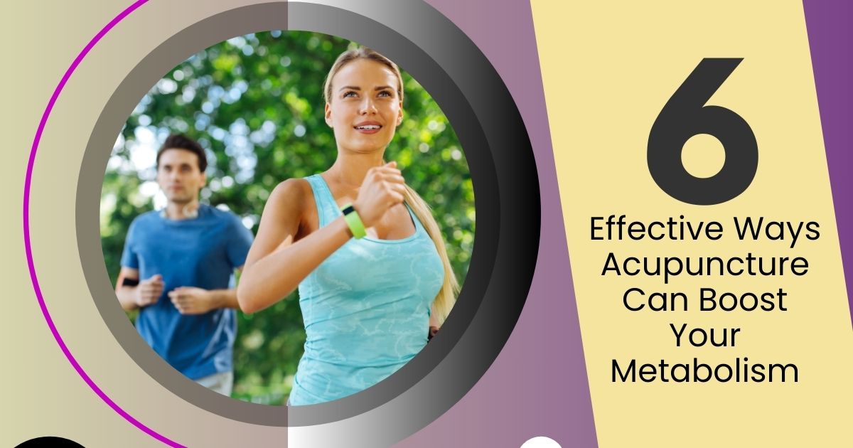 6 Ways To Boost Acupuncture For Metabolism