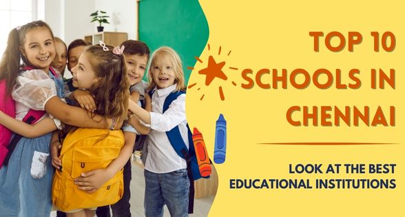 Top 10 Schools in Chennai – Best Matric, CBSE & International Schools.
