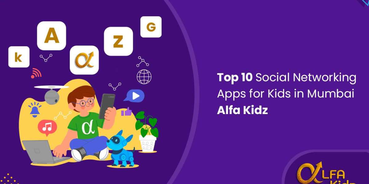 Top 10 Social Networking Apps for Kids in Mumbai - Alfa Kidz
