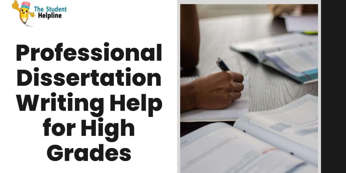 Professional Dissertation Writing Help for High Grades