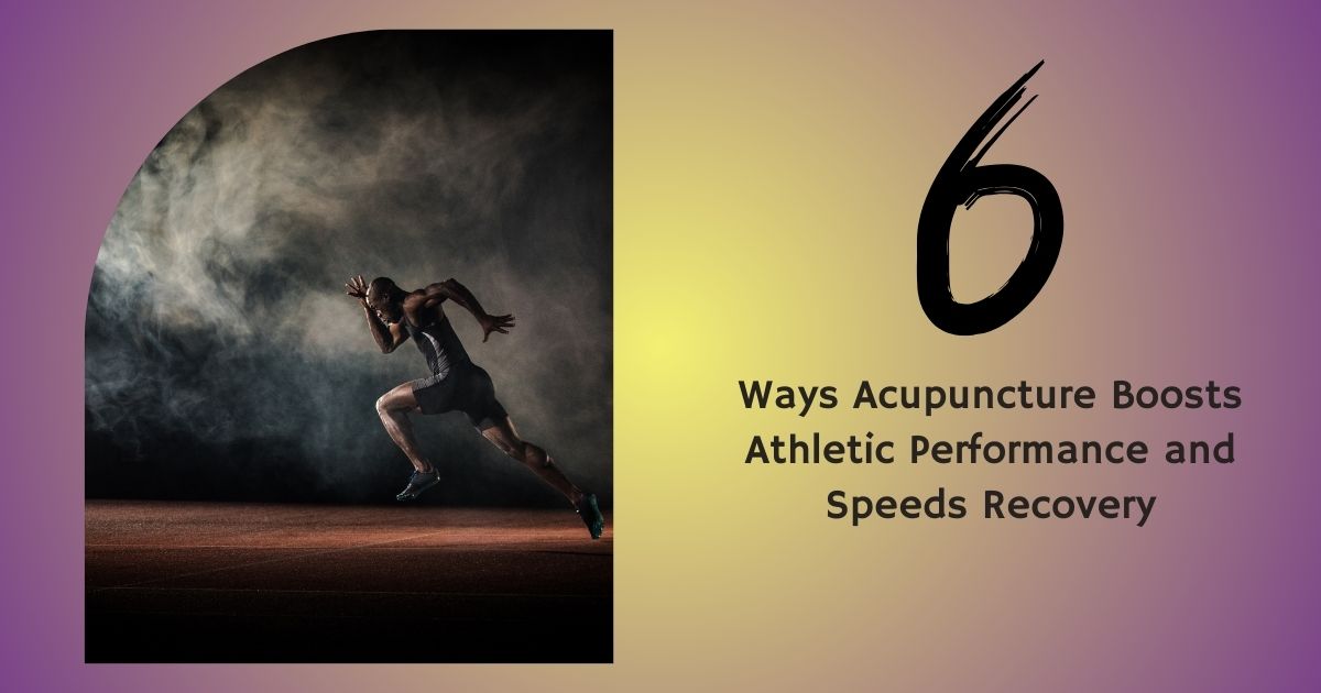 Acupuncture For Athletic Performance: 6 Ways Of Recovery