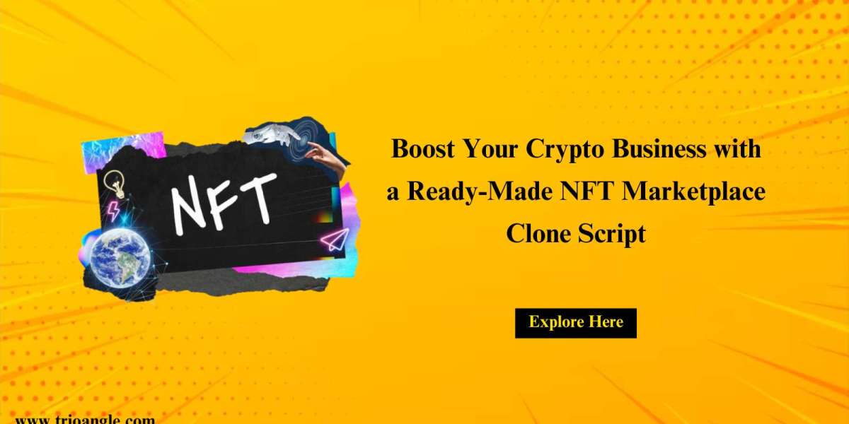 Boost Your Crypto Business with a Ready-Made NFT Marketplace Clone Script
