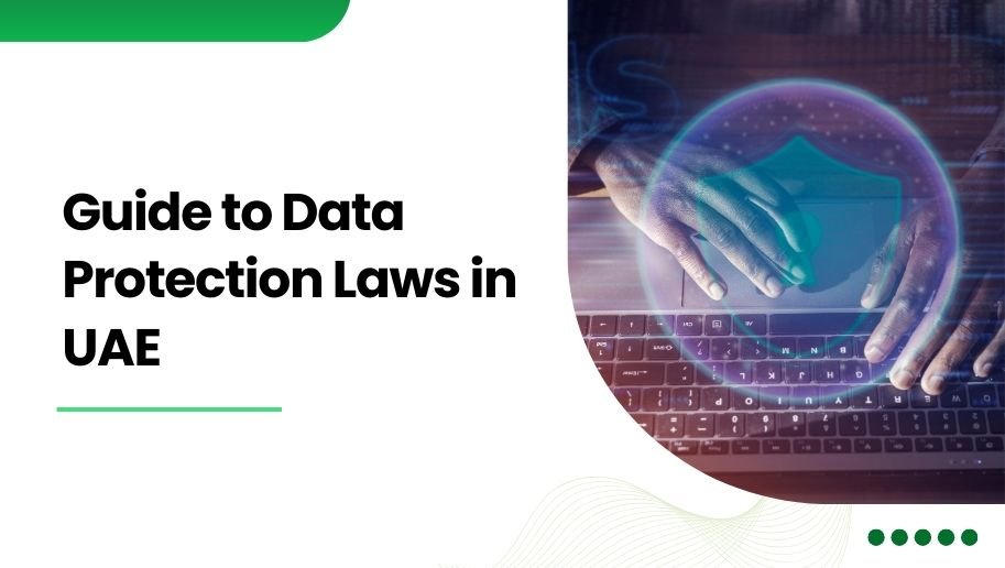 Guide to Data Protection Laws in UAE  | UAE PDPL
