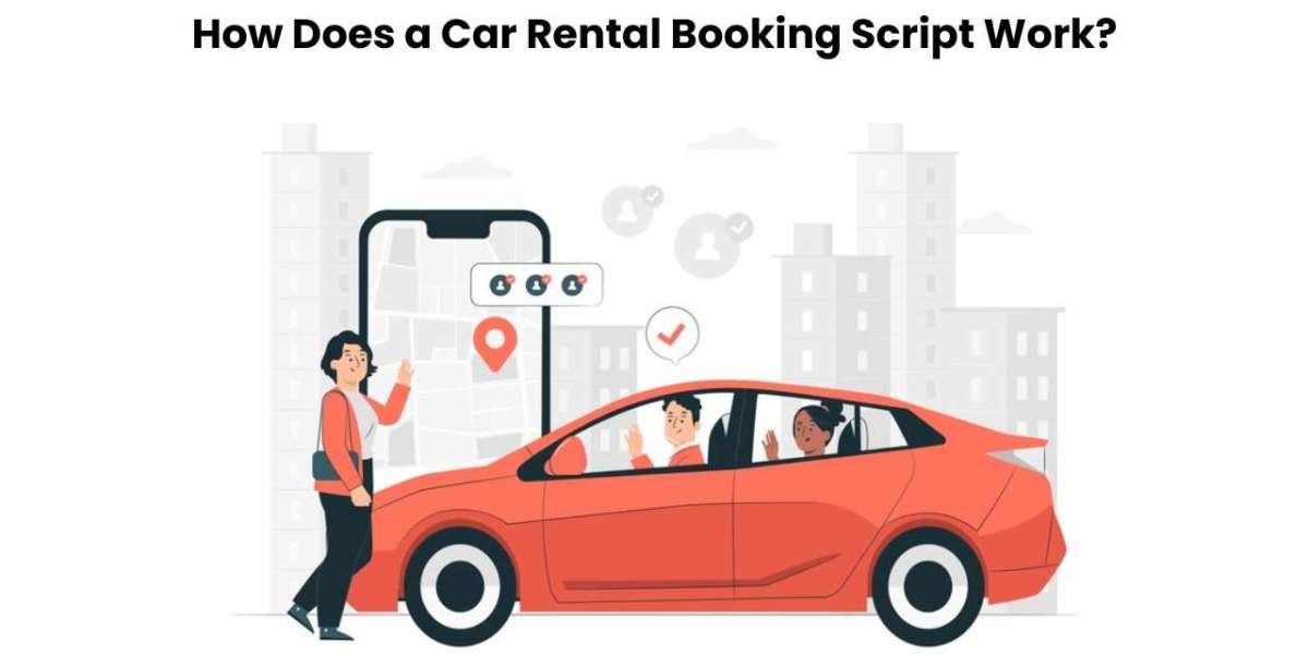 How Does a Car Rental Booking Script Work?