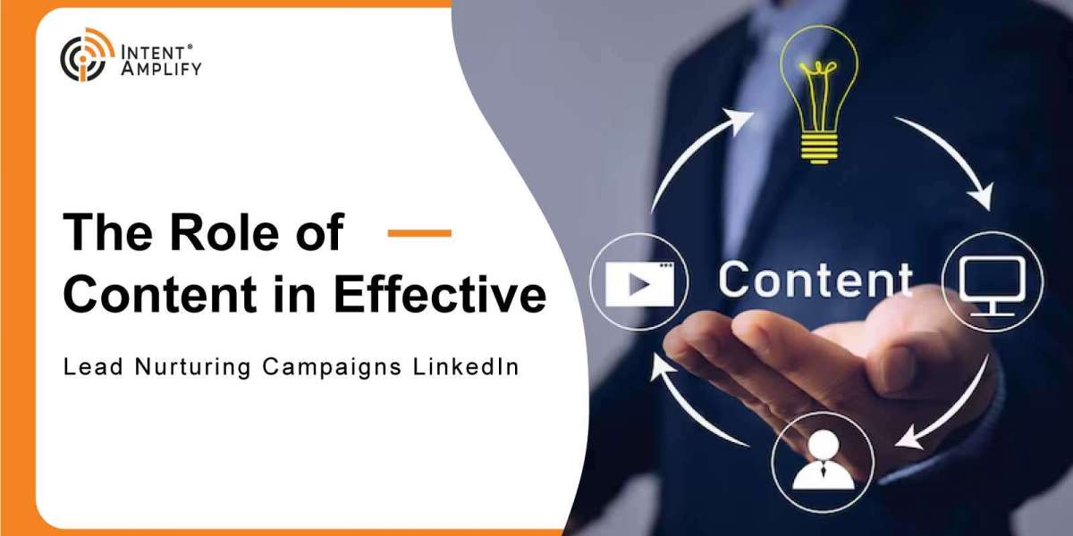 The Role of Content in Effective Lead Nurturing Campaigns