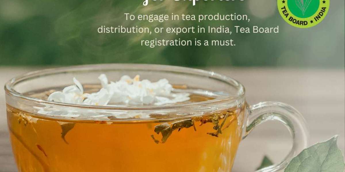 Tea Board Registration in India: A Complete Guide