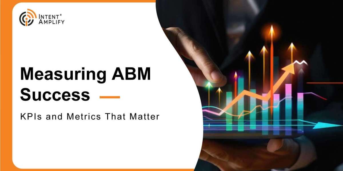 Measuring ABM Success: KPIs and Metrics That Matter