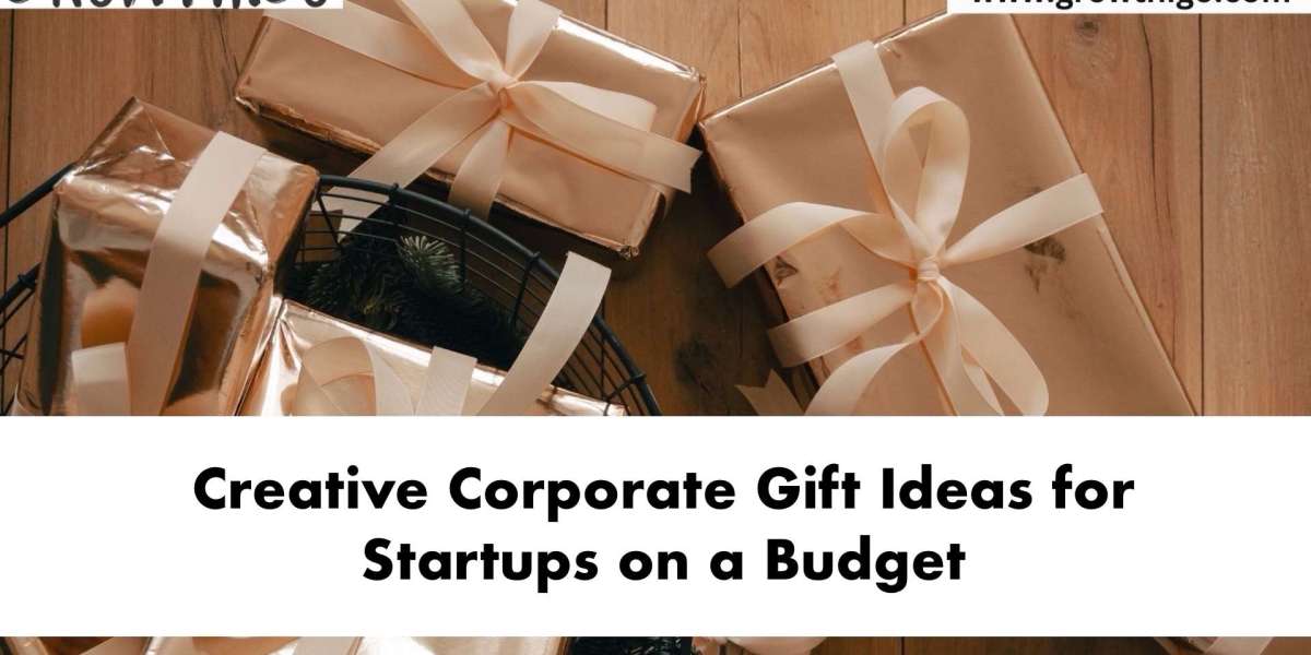 Creative Corporate Gift Ideas for Startups on a Budget