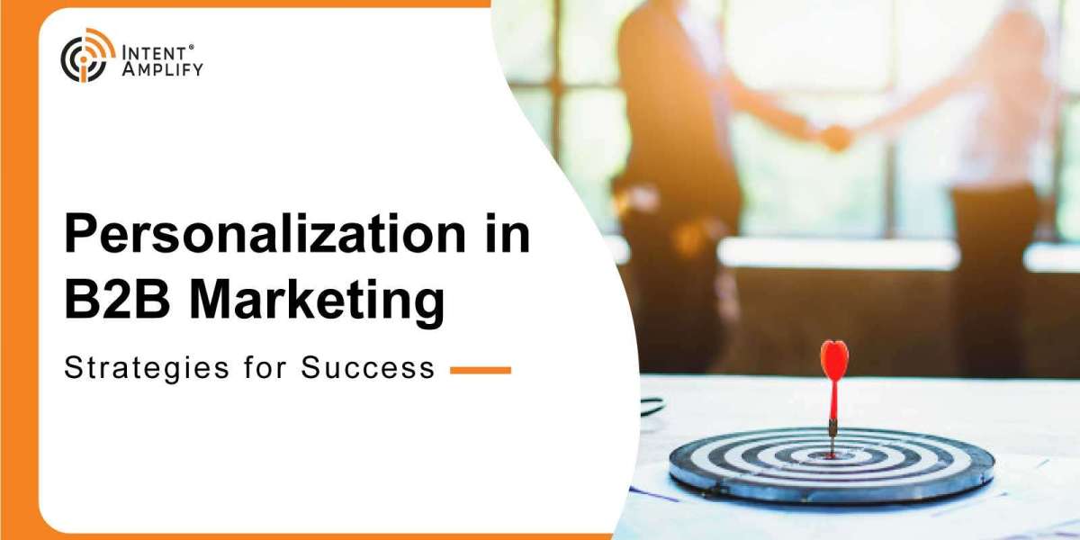 Personalization in B2B Marketing: Strategies for Success