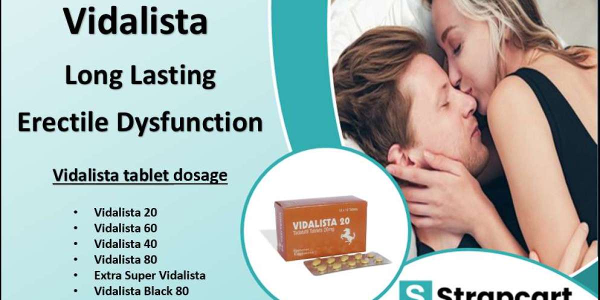 Vidalista – Long Lasting Erectile Dysfunction Pills