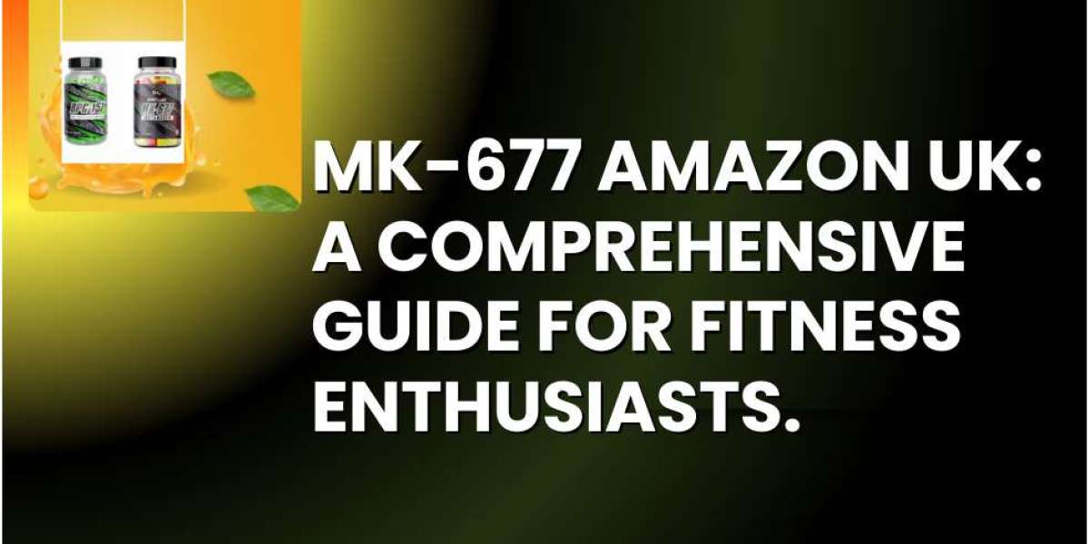 MK-677 Amazon UK: A Comprehensive Guide for Fitness Enthusiasts.