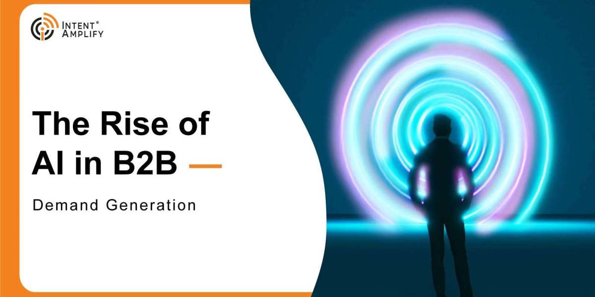 The Rise of AI in B2B Demand Generation: How It Is Transforming Business Growth