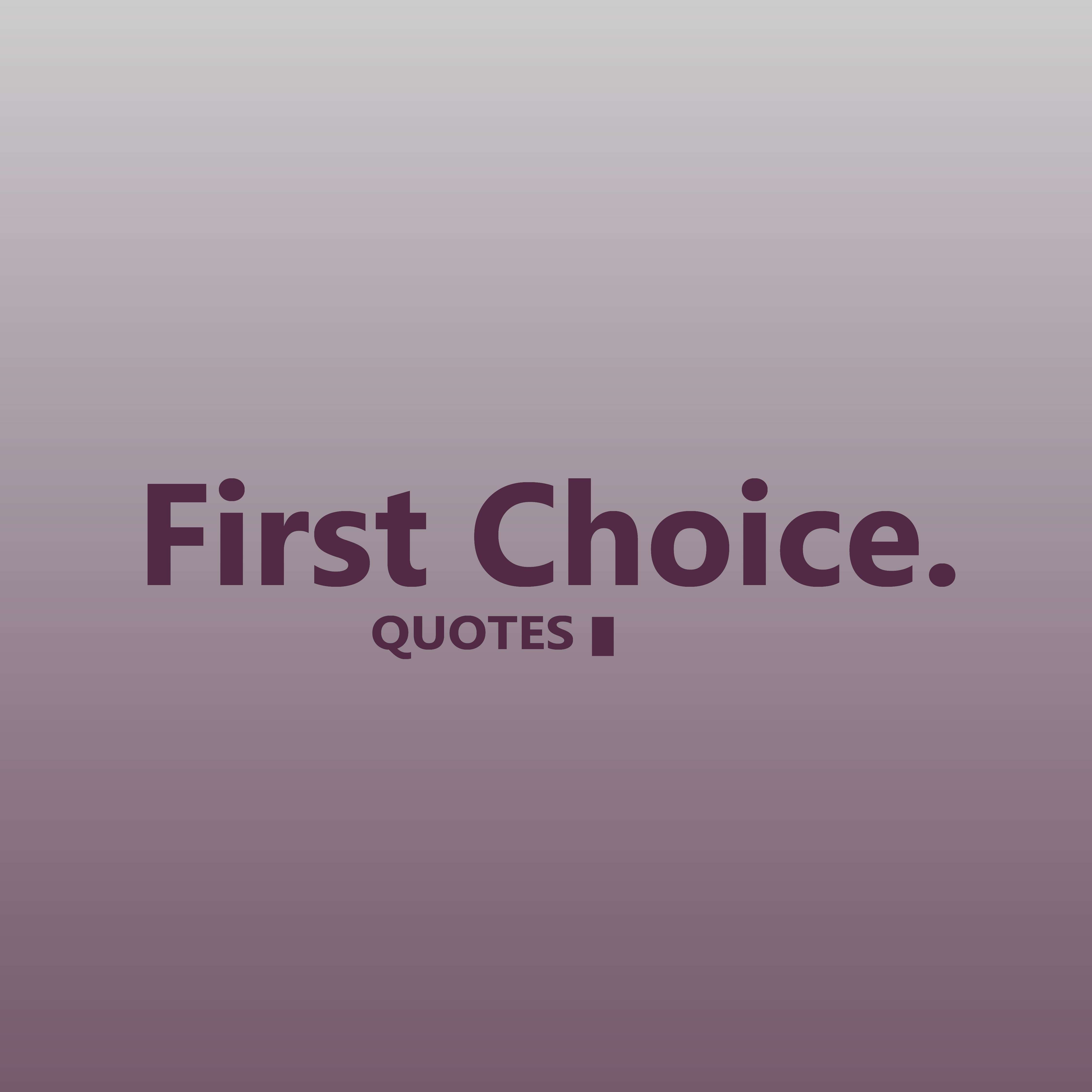 First Choice Quotes