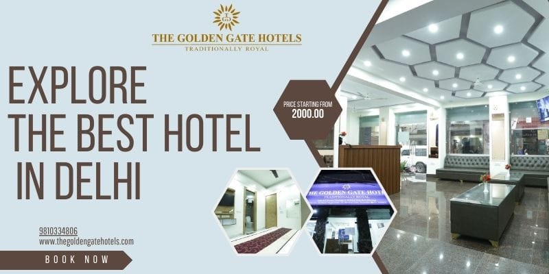 Best Hotel in New Delhi - Travel Tips From The Golden Gate Hotels in New Delhi