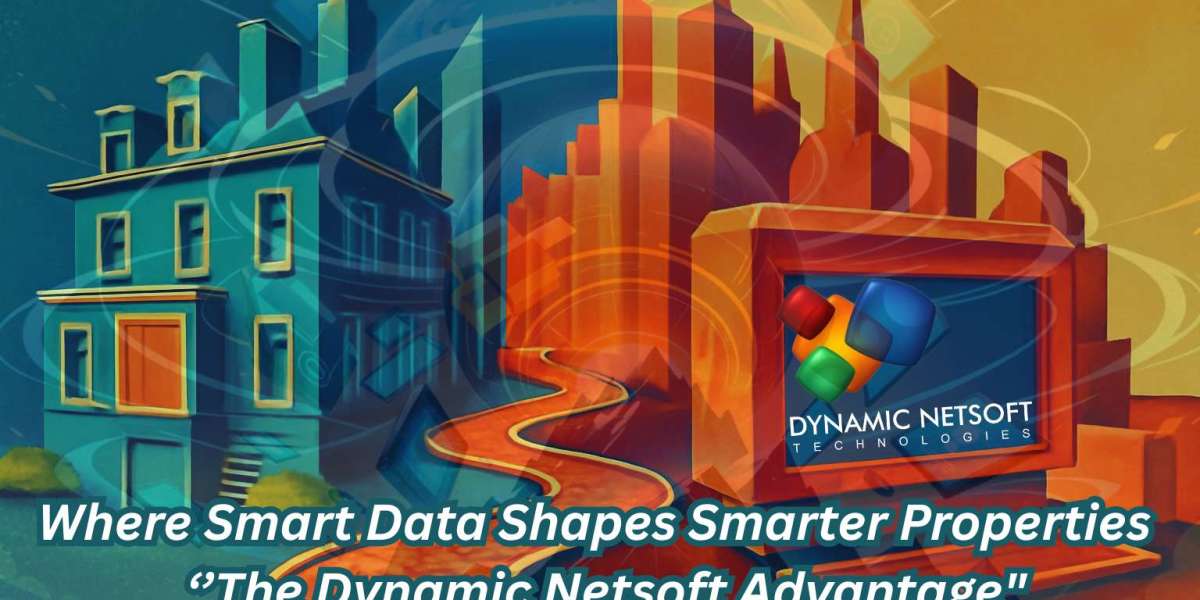 Where Data Builds Value: The New Era of Property Innovation Begins with Dynamic Netsoft