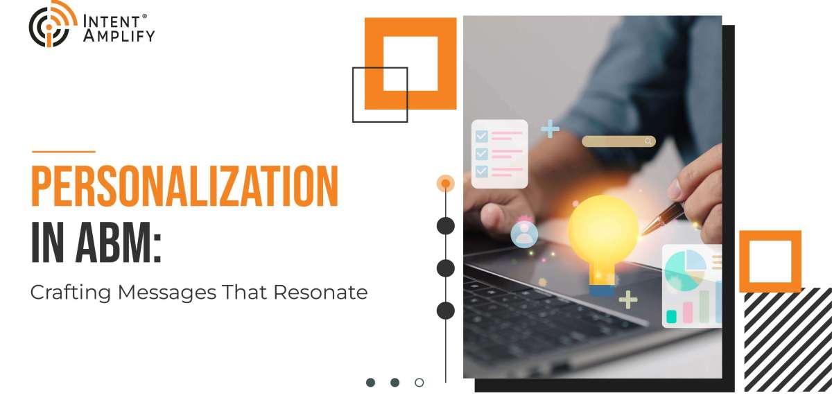 Personalization in ABM: Crafting Messages That Resonate