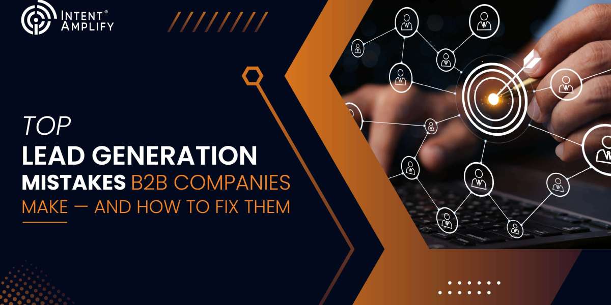 Top Lead Generation Mistakes B2B Companies Make — and How to Fix Them