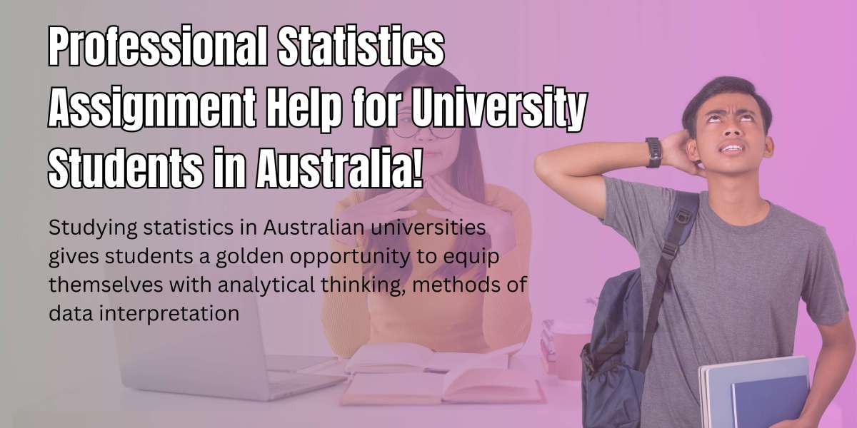Professional Statistics Assignment Help for University Students in Australia!