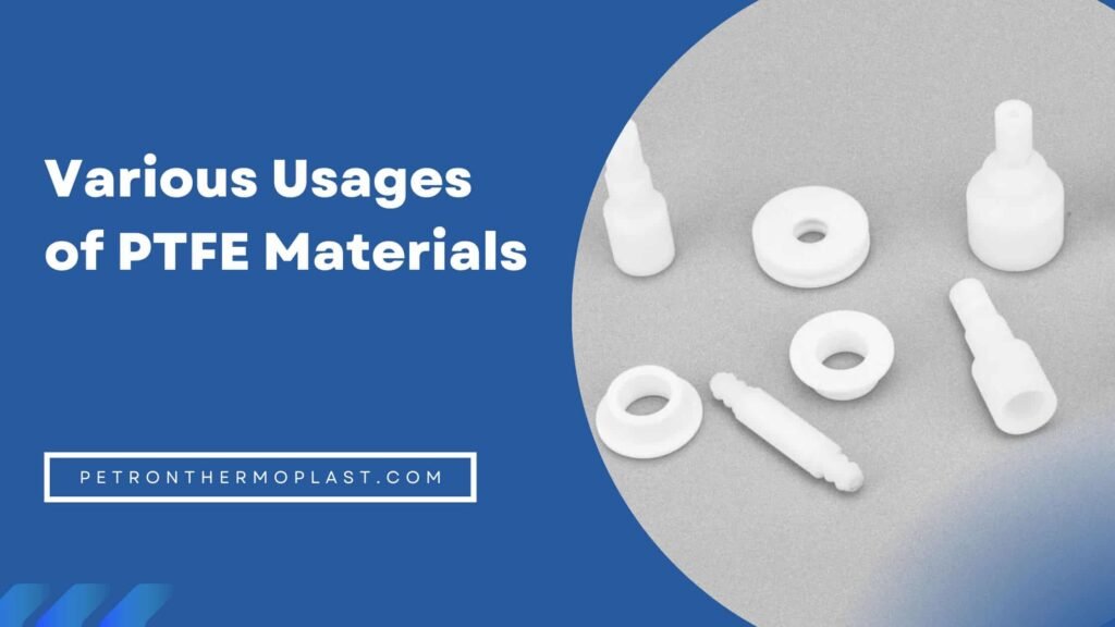 Top Industries That Use PTFE Material Every Day