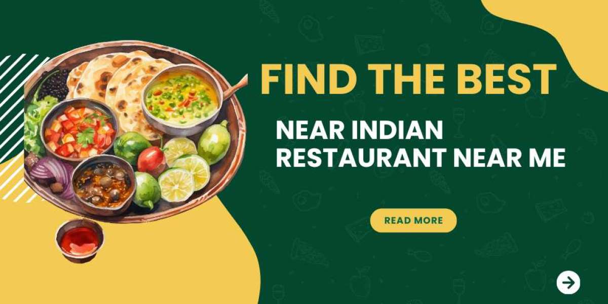 Find the Best Near Indian Restaurant Near Me.