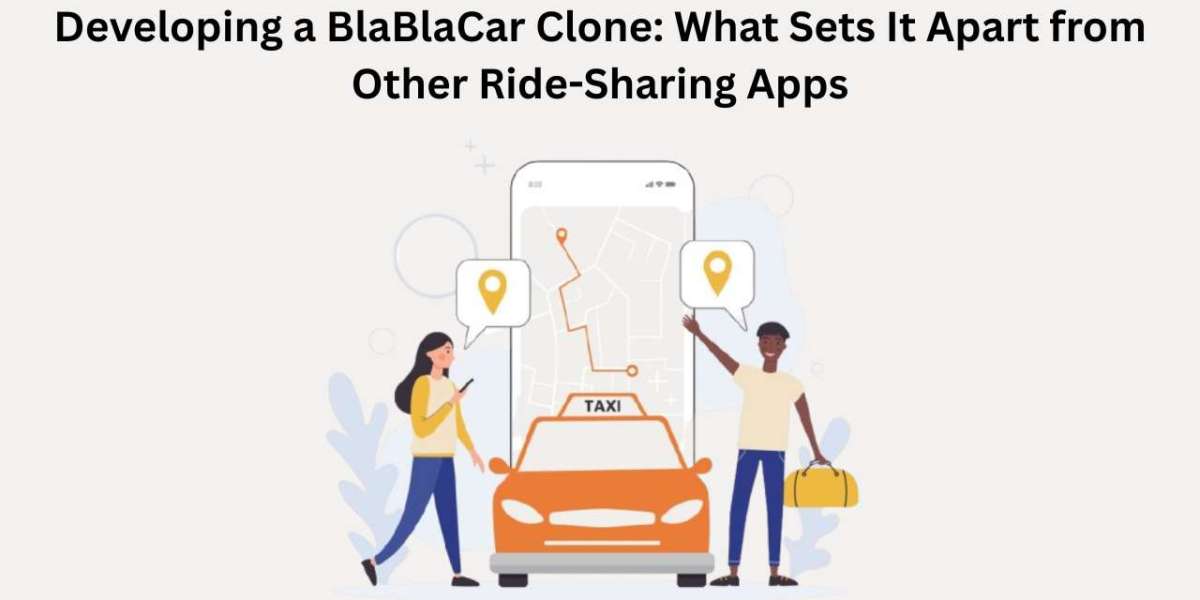Developing a BlaBlaCar Clone: What Sets It Apart from Other Ride-Sharing Apps
