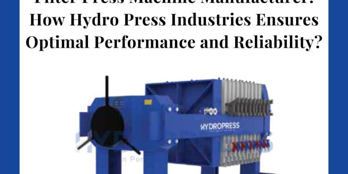 Filter Press Machine Manufacturer: How Hydro Press Industries Ensures Optimal Performance and Reliability?
