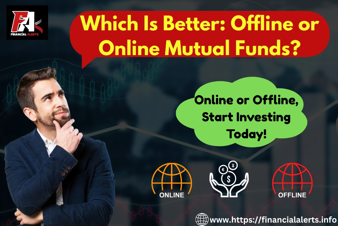 Offline or Online Mutual Funds – Which Is Better in 2025?