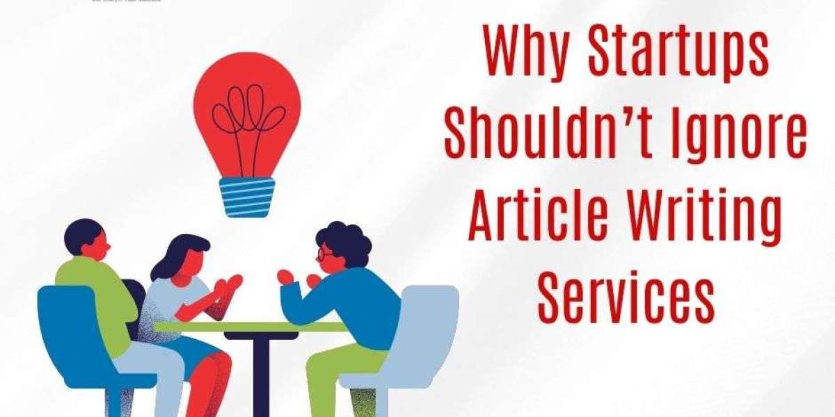 Why Startups Shouldn’t Ignore Article Writing Services?