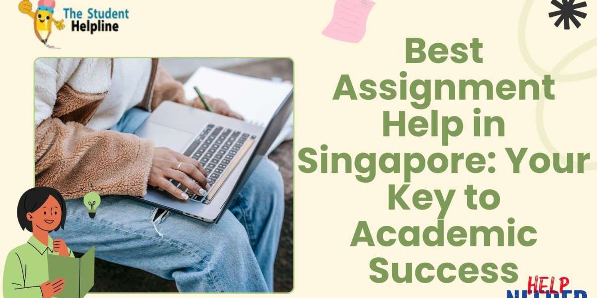 Best Assignment Help in Singapore: Your Key to Academic Success