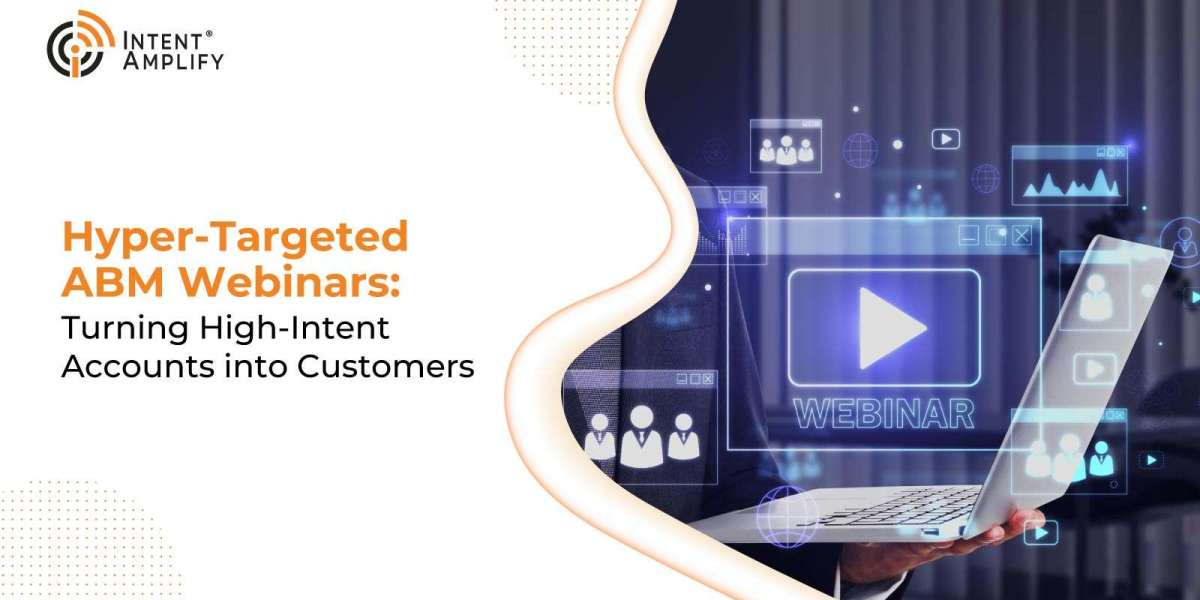 Hyper-Targeted ABM Webinars: Turning High-Intent Accounts into Customers