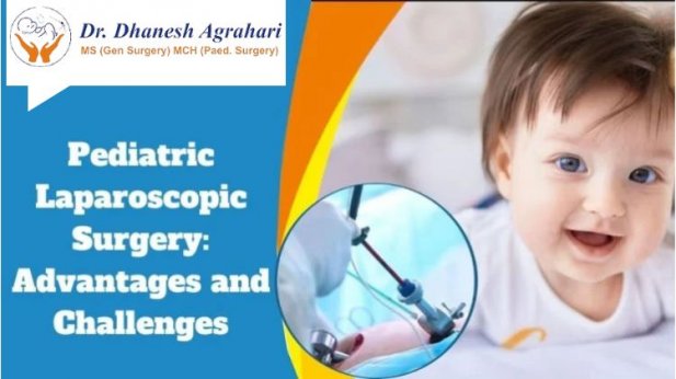 Challenges in Pediatric Laparoscopic Surgeries in Praygaraj Article - ArticleTed -  News and Articles