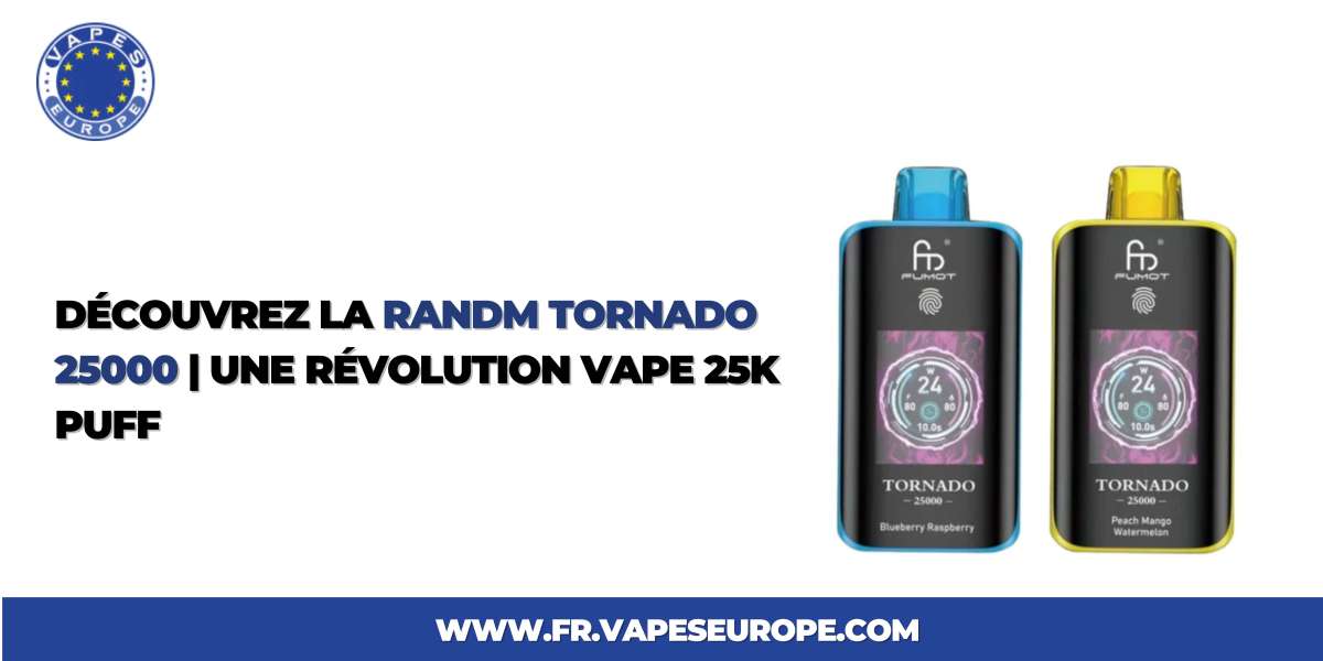 Découvrez la Randm Tornado 25000 : Une Révolution Vape 25k Puff