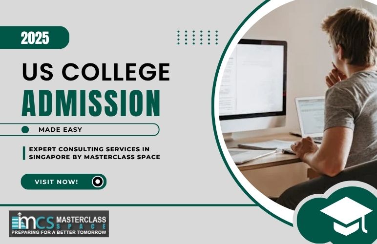 US College Admissions Made Easy: Expert Consulting Services in Singapore by Masterclass Space