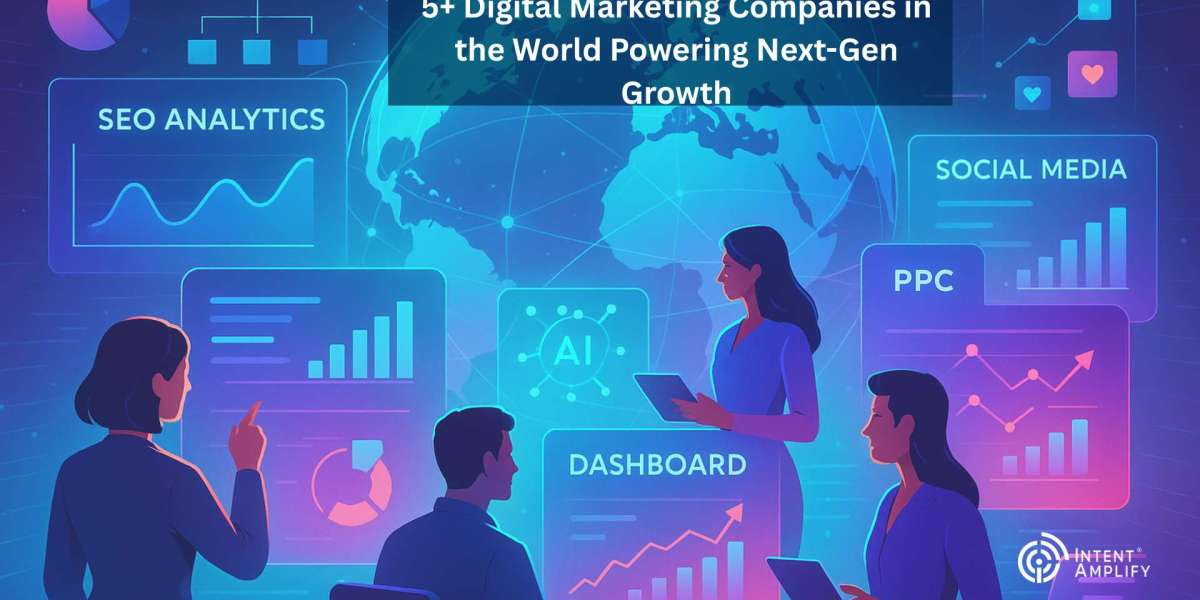 5+ Digital Marketing Companies in the World Powering Next-Gen Growth