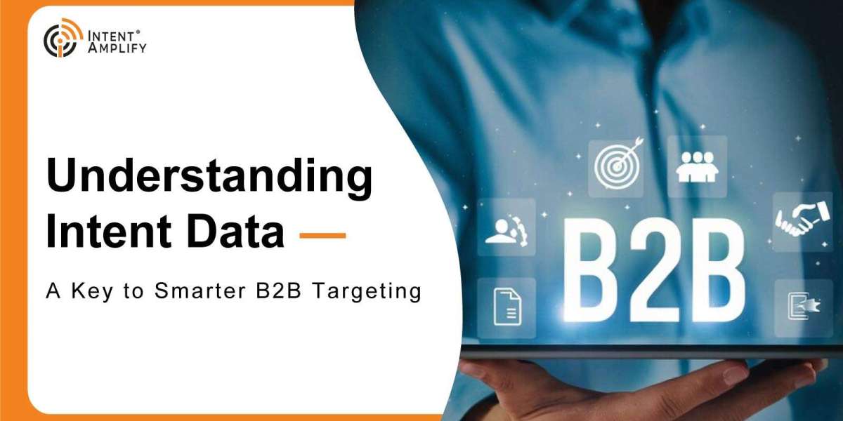 Understanding Intent Data: A Key to Smarter B2B Targeting