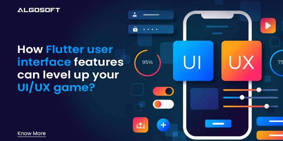 How Flutter user interface features can level up your UI/UX game?