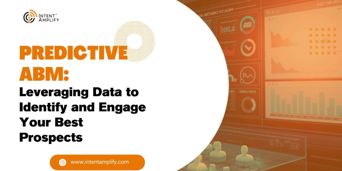 Predictive ABM: Leveraging Data to Identify and Engage Your Best Prospects