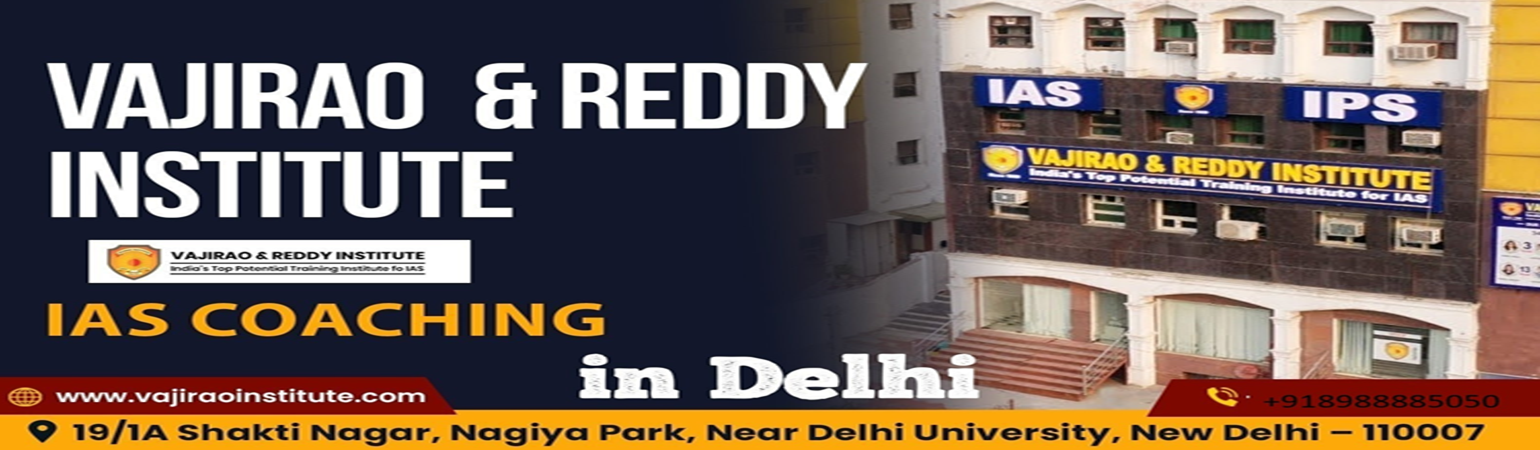 How much will be the cost of coaching for IAS in Delhi? – Vajirao & Reddy Institute