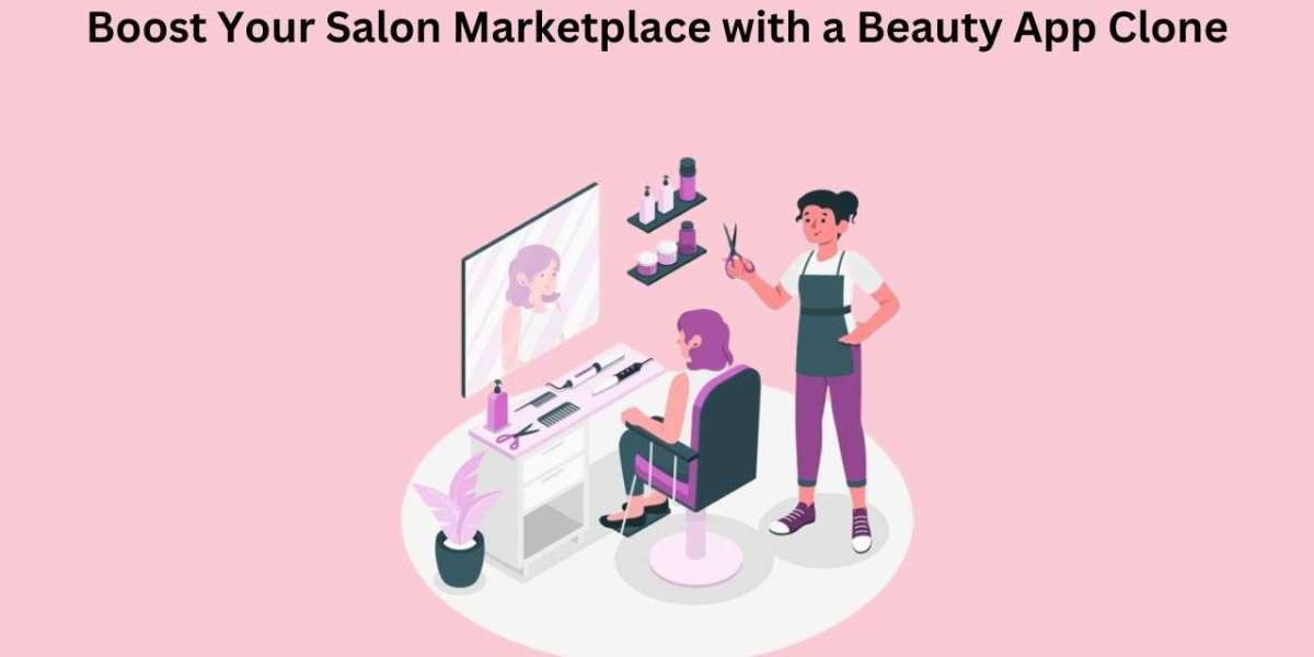 Boost Your Salon Marketplace with a Beauty App Clone