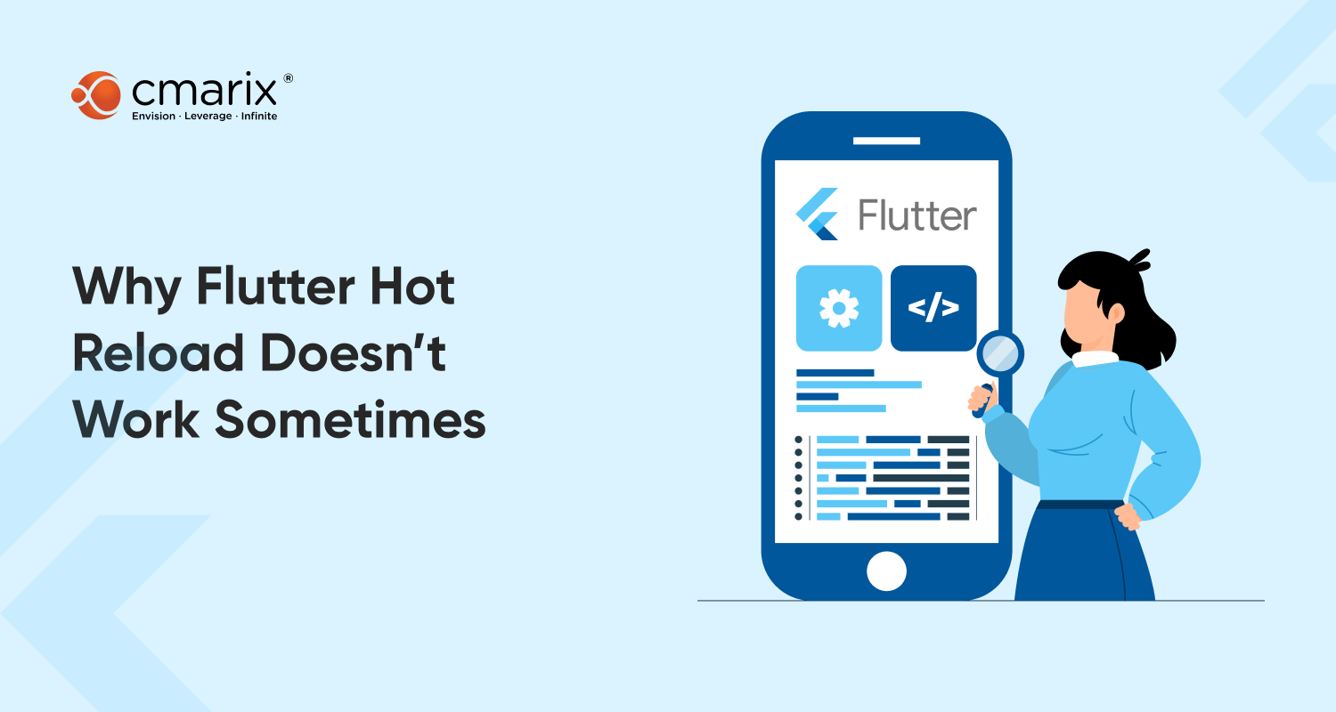Why Flutter Hot Reload Doesn’t Work Sometimes