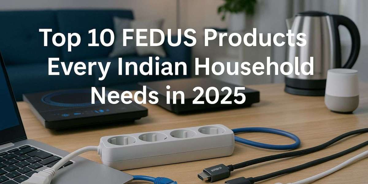 Top 10 FEDUS Products Every Indian Household Needs in 2025