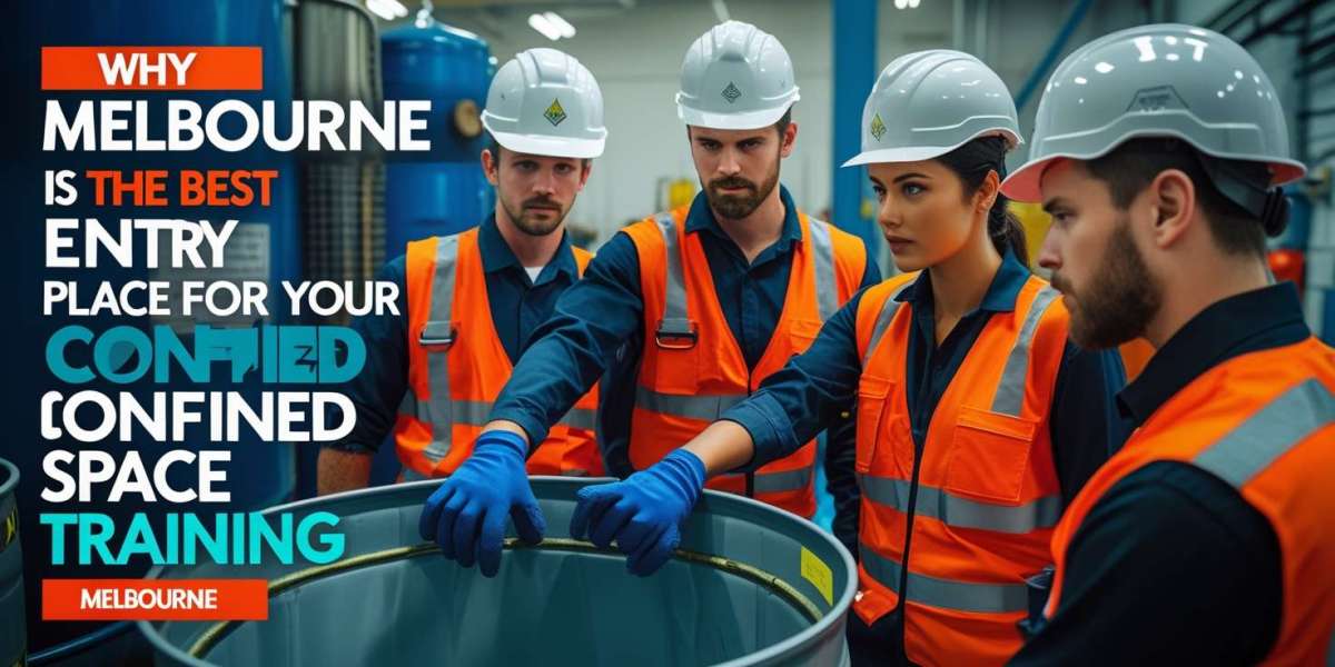 Why Melbourne is the Best Place for Your Confined Space Entry Training